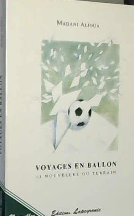 « Voyages en Ballon » : 14 nouvelles sur ce football qui fait tourner les têtes…