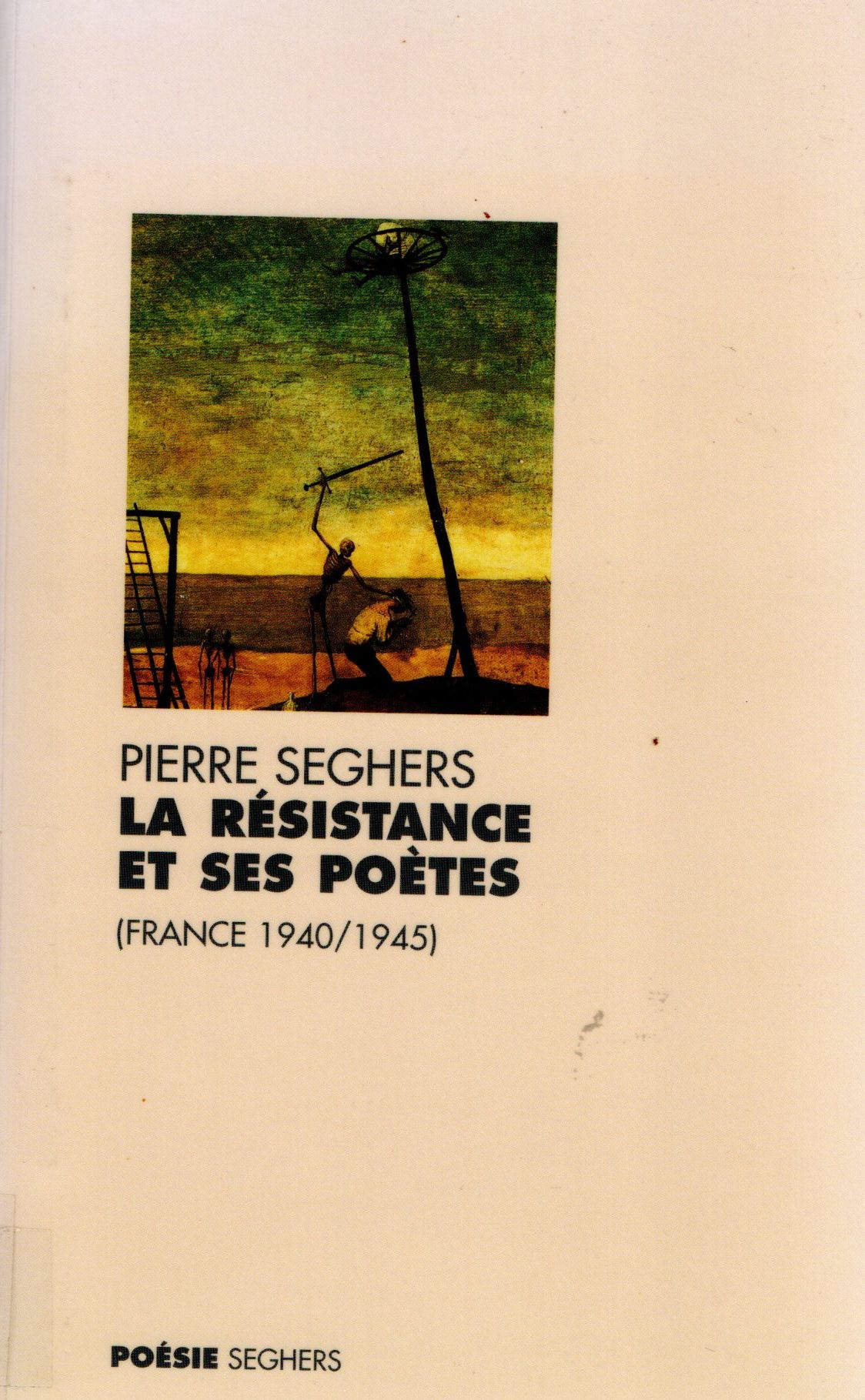 « La résistance et ses poètes » (Pierre Seghers), suite, « nous ne sommes pas vaincus »